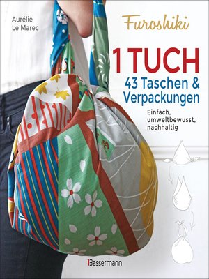 cover image of Furoshiki. Ein Tuch--43 Taschen und Verpackungen